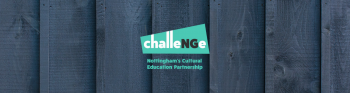 Challenge nottingham’s cultural education partnership banner image